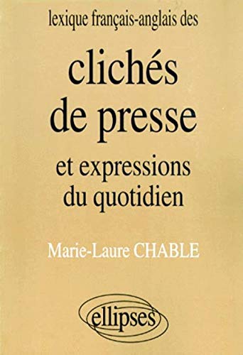 Lexique anglais/français des clichés de presse et expressions du quotidien