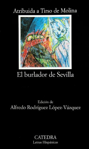 El burlador de Sevilla o el convidado de piedra/ The Trickster of Seville and the Stone Guest