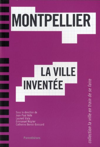 Montpellier, la ville inventée