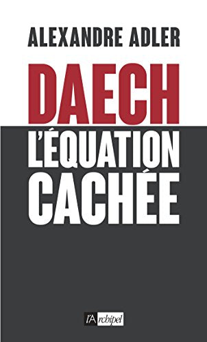 DAECH : L EQUATION CACHEE