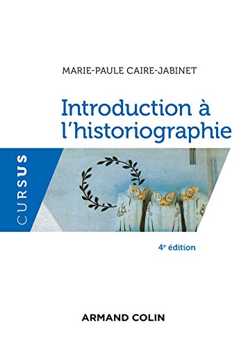 Introduction à l'historiographie - 4e éd.