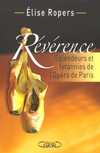 Révérence : Splendeurs et tyrannies de l'Opéra de Paris