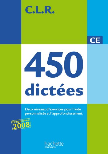 CLR 450 dictées CE - Livre de l'élève - Ed.2010