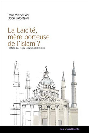 La laïcité, mère porteuse de l'islam