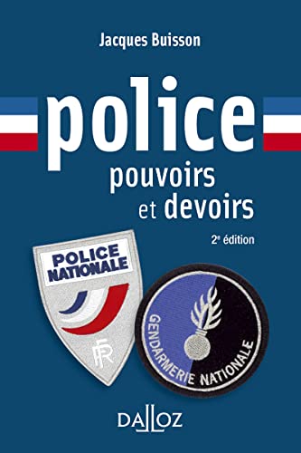 Police, pouvoirs et devoirs. 2e éd.