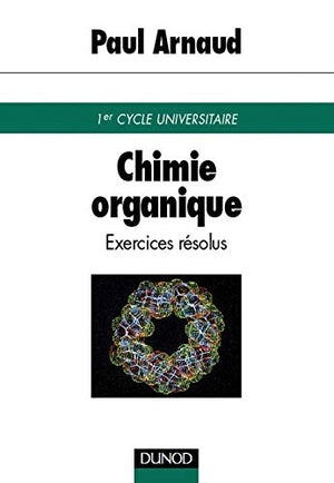 Chimie organique : Exercices résolus de premier cycle universitaire