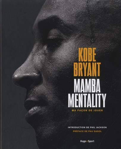 Kobe Bryant - Mamba mentality, ma façon de jouer