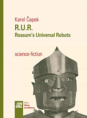 R.U.R. : Rossum's Universal Robots