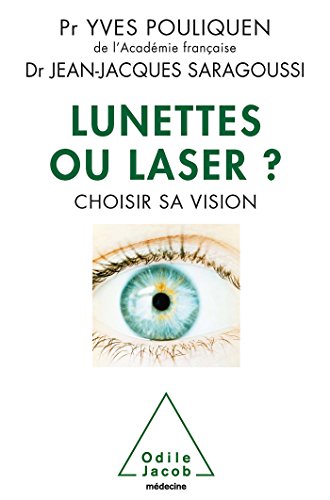 Lunettes ou laser ?: Choisir sa vision
