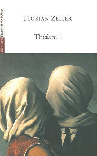Théâtre: Volume 1, Le Manège, L'autre, Si tu mourais..., Elle t'attend, La Vérité, La Mère, Le Père