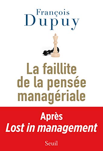 La Faillite de la pensée managériale: Lost in management, vol. 2