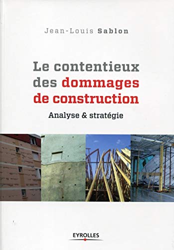 Le contentieux des dommages de construction: Analyse et stratégie