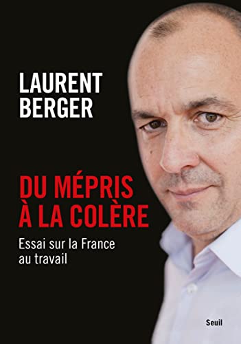 Du mépris à la colère: Essai sur la France au travail