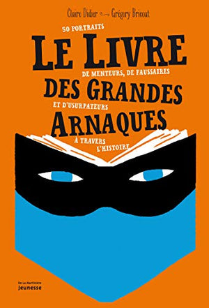 Le livre des grandes arnaques de l'histoire