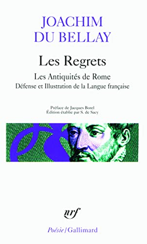 Les Regrets. (précédé de) Les Antiquités de Rome. (et suivi de) La Défense et illustration de la langue française