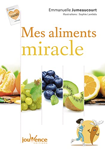 Mes aliments miracles