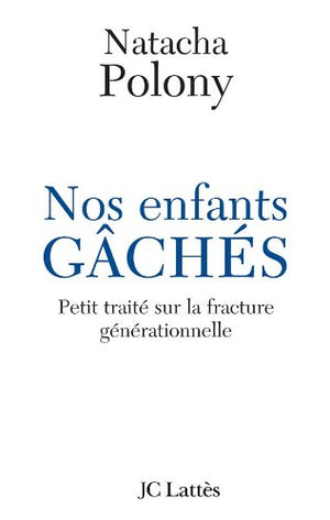 Nos enfants gâchés