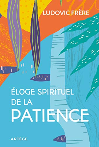 Éloge spirituel de la patience