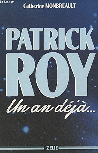 Patrick Roy, un an déjà