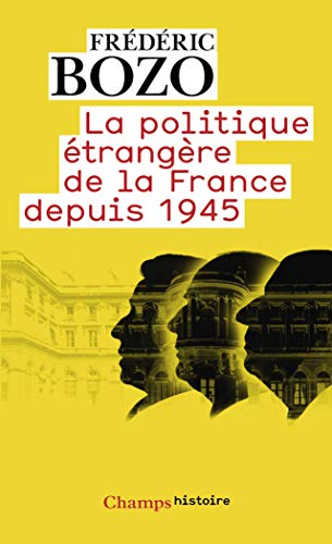 La Politique étrangère de la France depuis 1945