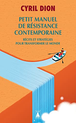 Petit manuel de résistance contemporaine: Récits et stratégies pour transformer le monde
