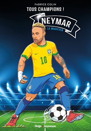 Neymar - Tous champions - Le magicien - Tome 6: Le magicien
