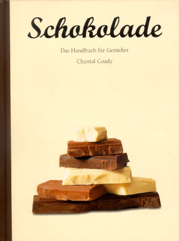 Schokolade: Das Handbuch Für Geniesser