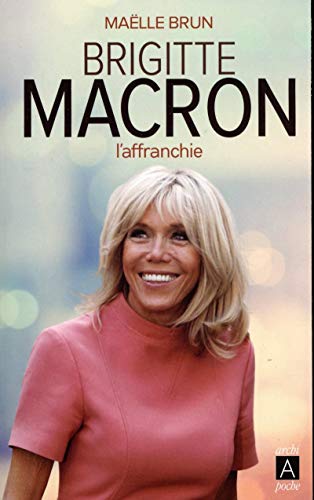 Brigitte Macron - L'affranchie