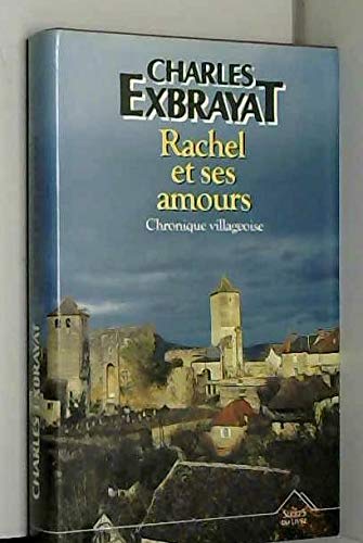 Rachel et ses amours : chronique villageoise : roman