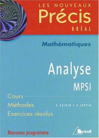 Analyse MPSI : Cours Méthodes Exercices résolus
