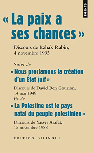 « La paix a ses chances » (Les grands discours): « Nous proclamons la création d'un État juif » - « La Palestine est le pays natal du peuple palestin