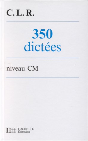 350 dictées CM - Livre de l'élève
