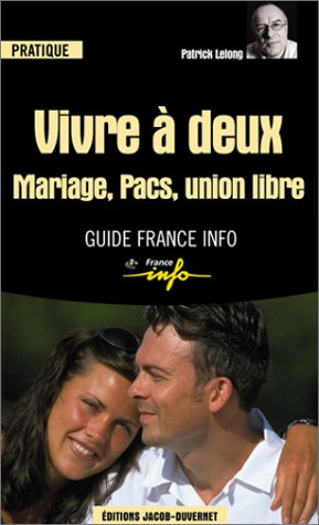 Vivre à deux : Mariage, PACS, union libre