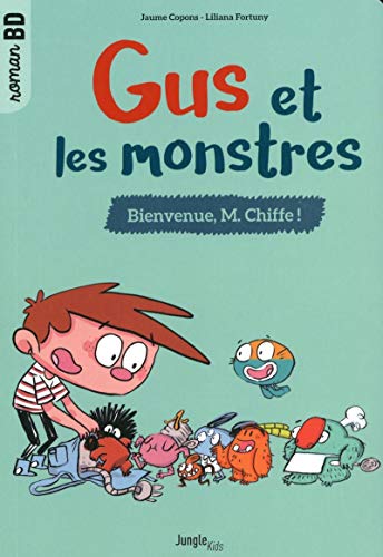 Gus et les monstres - Tome 1 Bienvenue M. Chiffe (1)