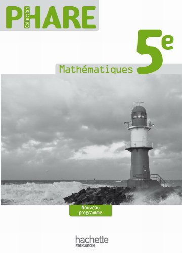 Phare Mathématiques 5e - Livre du professeur - Nouvelle édition 2010