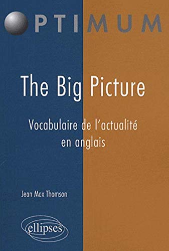 The Big Picture: Vocabulaire de l'actualité en anglais