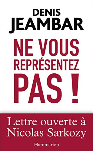 Ne vous représentez pas ! Lettre ouverte à Nicolas Sarkozy