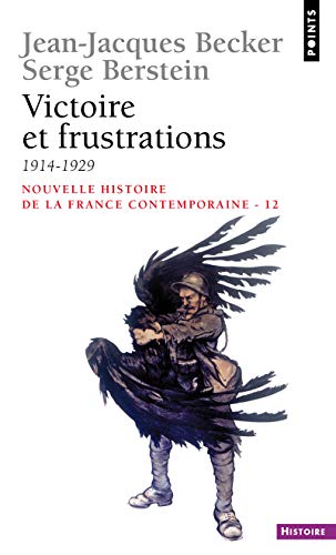 Nouvelle histoire de la France contemporaine, tome 12 : Victoire et frustrations (1914-1929)