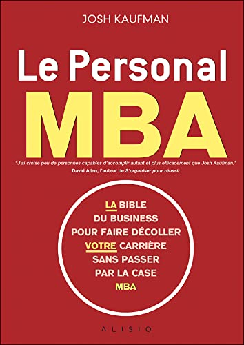 Le personal MBA: La bible du business pour faire decoller votre carriere sans passer ...