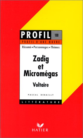 Profil d'une oeuvre : Zadig et Micromégas, Voltaire