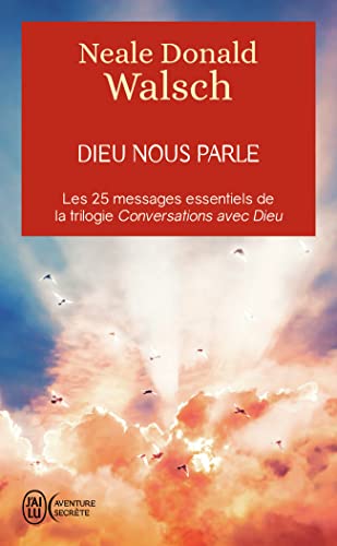 Dieu nous parle: oeu>Conversations avec Dieu Les 25 messages essentiels de la trilogie best-seller