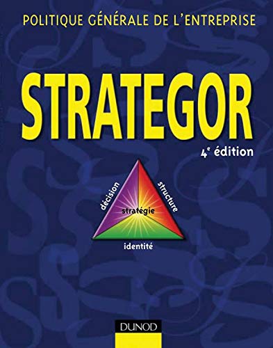 Strategor - 4ème édition - Politique générale de l'entreprise: Politique générale de l'entreprise