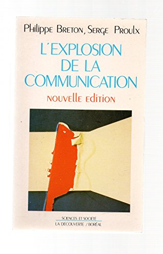 L'explosion de la communication: La naissance d'une nouvelle idéologie