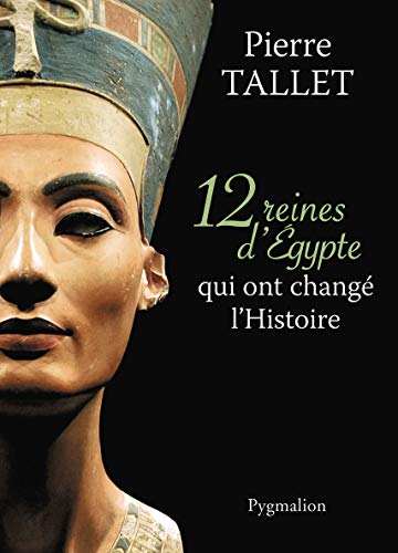 Les 12 reines d'Égypte qui ont changé l'Histoire