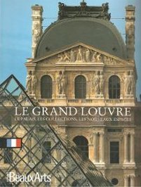Grand louvre (francais) - le palais, les collections, les nouveaux espaces (le)