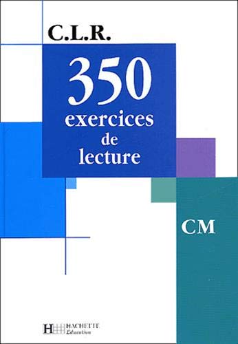 CLR 350 Exercices de lecture CM - Livre de l'élève - Ed.2003