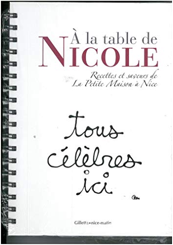 À la Table de Nicole : Recettes et saveurs de La petite Maison à Nice
