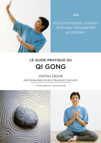 Le guide pratique du Qi qong