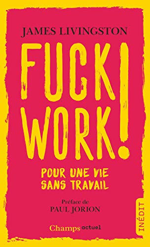 Fuck work !