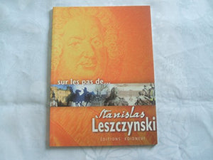 Sur les pas de Stanislas Leszczynski